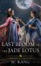 [Scions of the Black Lotus 06] • Last Bloom of the Jade Lotus